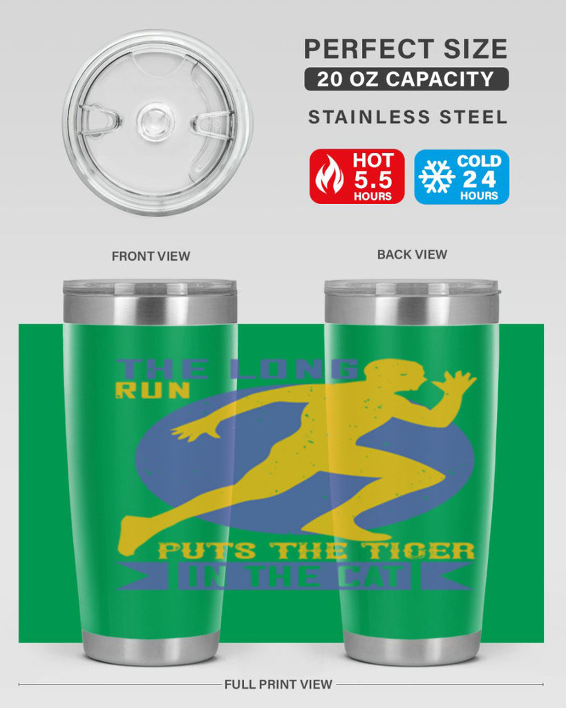 the long run puts the tiger in the cat 15#- running- Tumbler