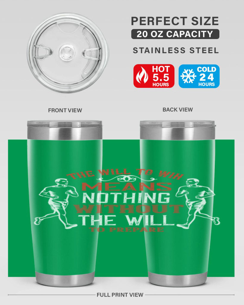 the will to win means nothing without the will to prepare 10#- running- Tumbler