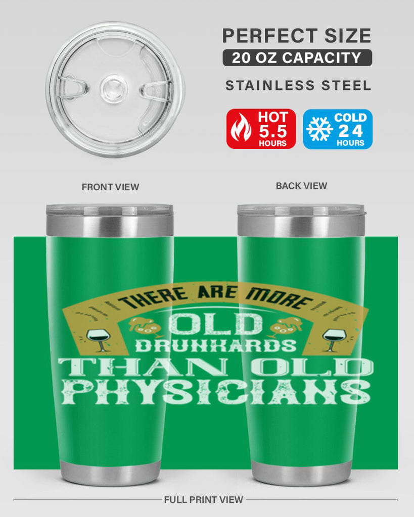 there are more old drunkards than old physicians 27#- drinking- Tumbler