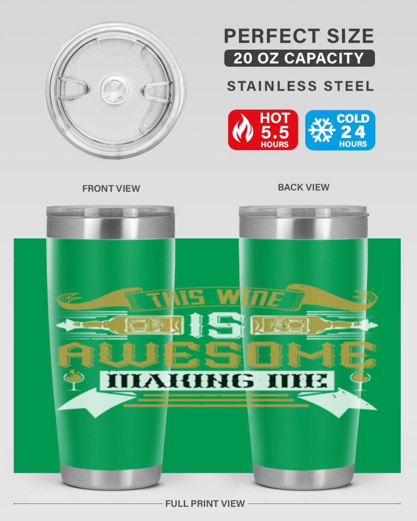 this wine is awesome making me 22#- drinking- Tumbler