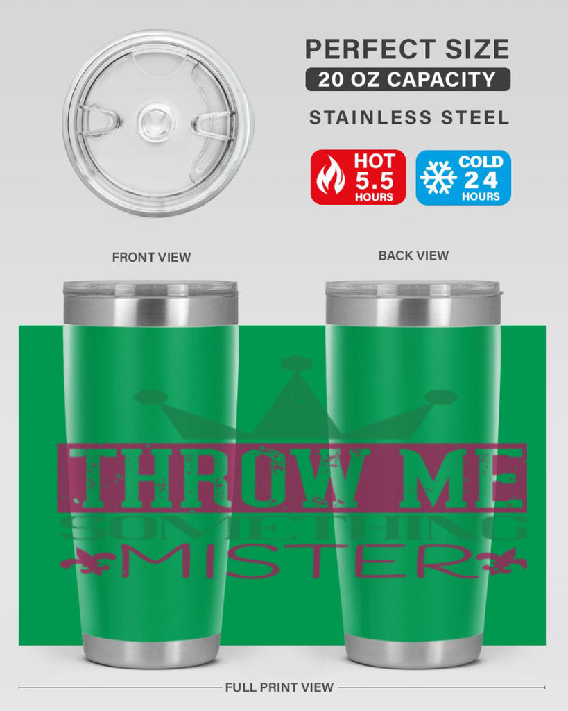 throw me something mister 33#- mardi gras- Tumbler