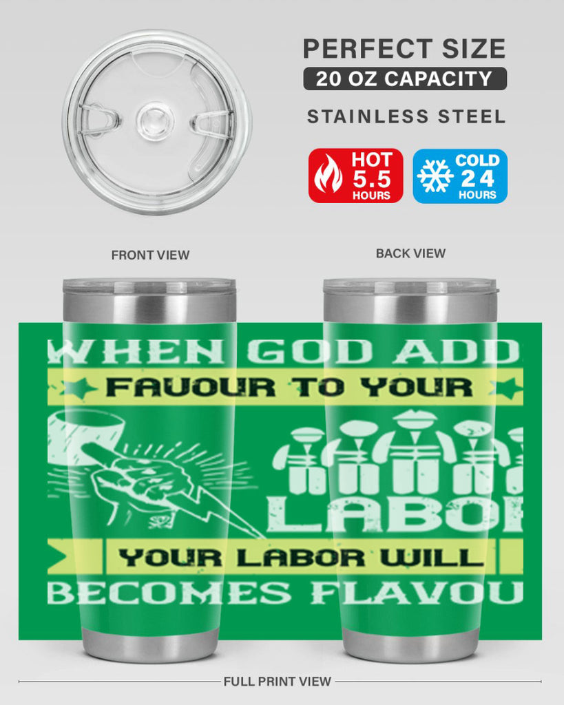 when god adds favour to your labor your labor will becomes flavour 11#- labor day- Tumbler