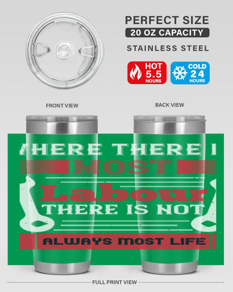 where there is most labour there is not always most life 10#- labor day- Tumbler