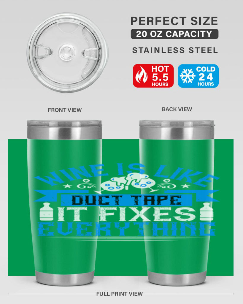 wine is like duct tape it fixes everything 17#- drinking- Tumbler