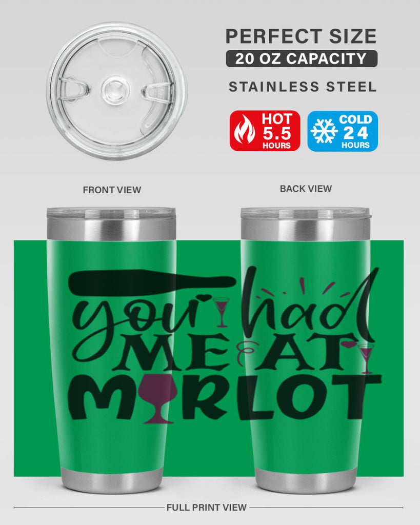 you had me at merlot 139#- wine- Tumbler