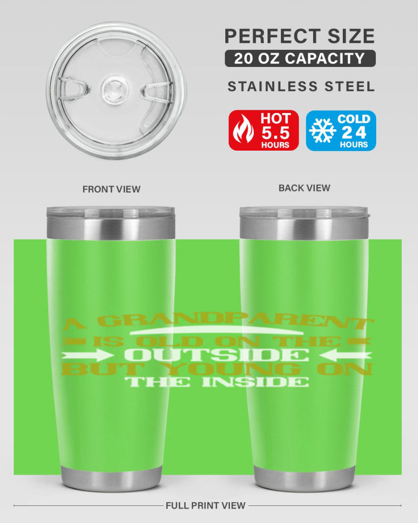 A grandparent is old on the outside but young on the inside 95#- grandma - nana- Tumbler