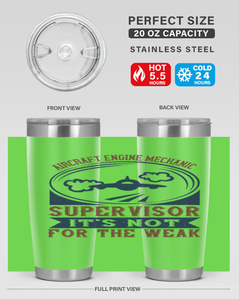 AIRCRAFT ENGINE MECHANIC SUPER VISOR ITS NOT FOR THE WEAK Style 61#- engineer- tumbler