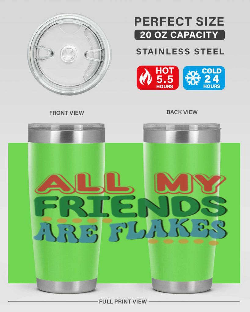 All My Friends Are Flakes 6#- winter- Tumbler