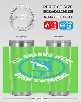 All sharks were born swimming Style 100#- shark  fish- Tumbler