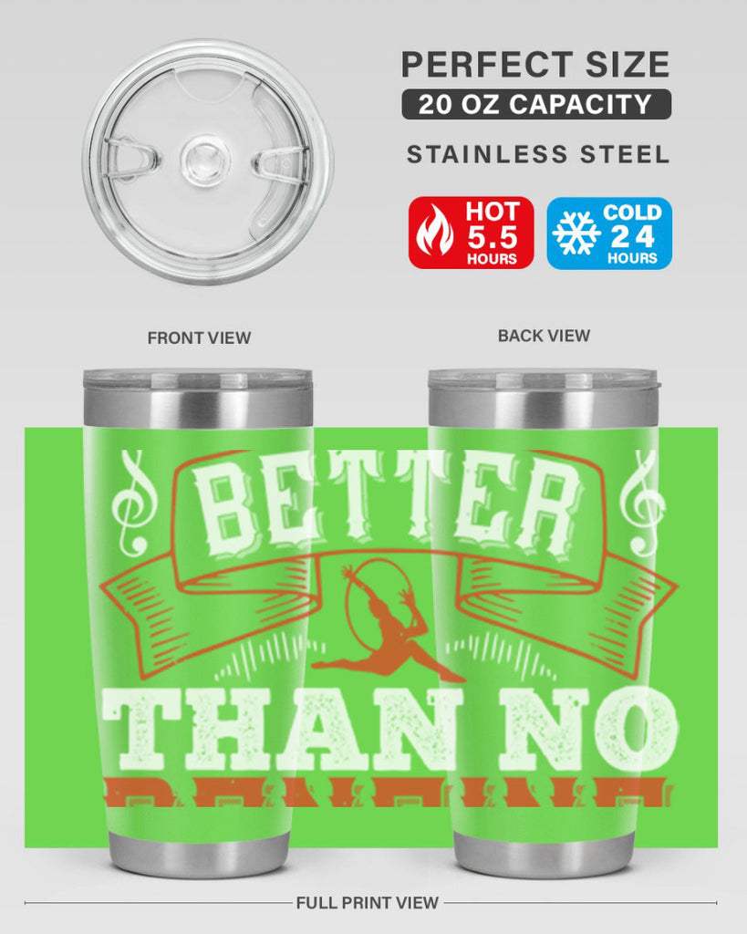 Any kind of dancing is better than no dancing at all 12#- dance- Tumbler