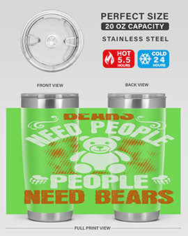 Bears need people. People need bears 46#- Bears- Tumbler