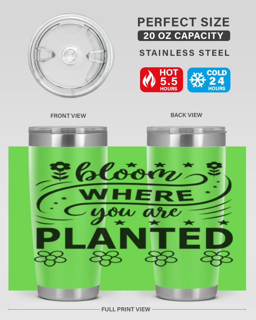Bloom where you are planted 85#- spring- Tumbler