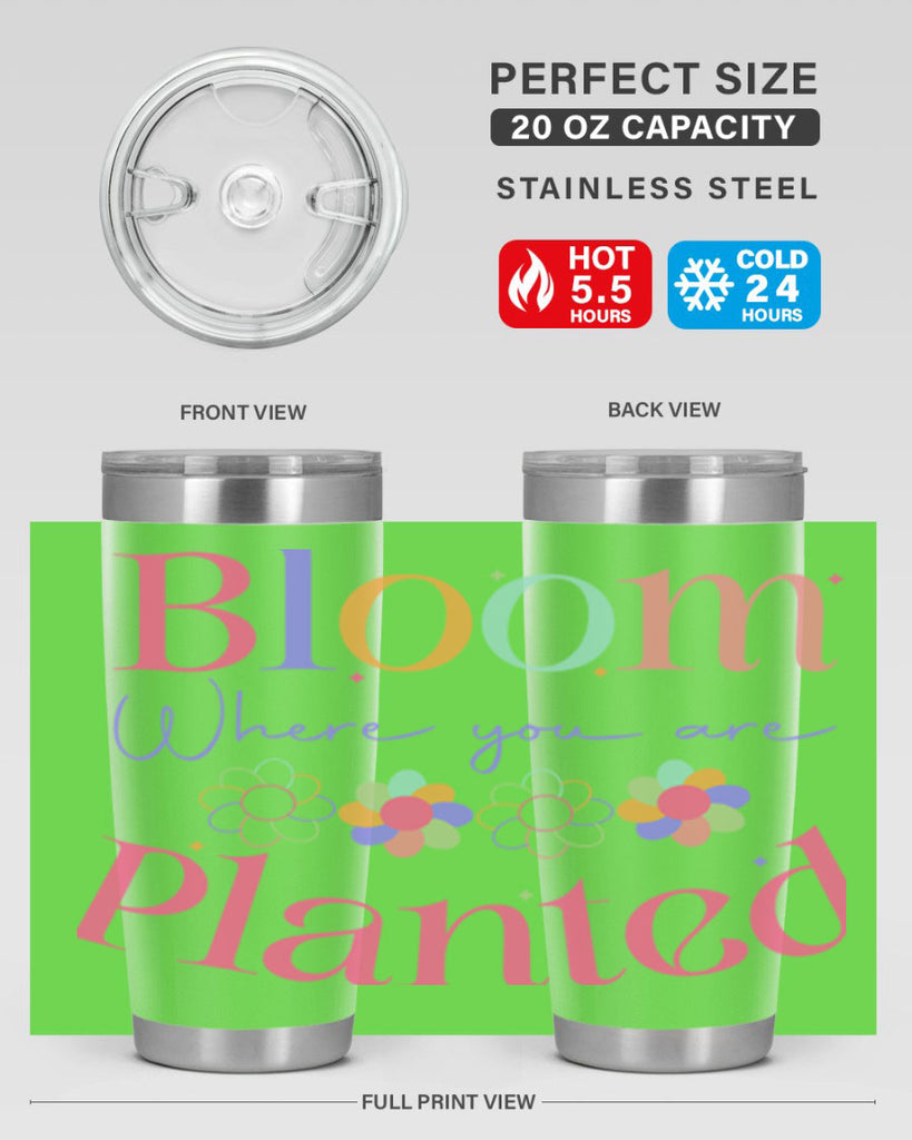 Bloom where you are planted77#- spring- Tumbler