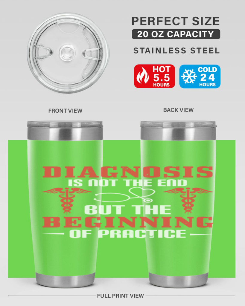 Diagnosis is not the end but the beginning of practice Style 397#- nurse- tumbler