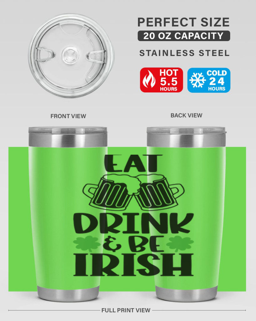 Eat Drink Be Irish Style 101#- St Patricks Day- Tumbler