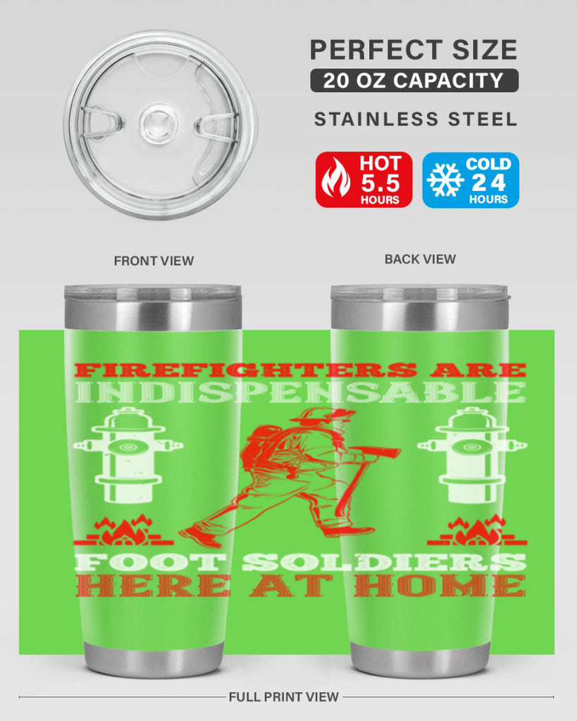 Firefighters are indispensable foot soldiers here at home Style 76#- fire fighter- tumbler