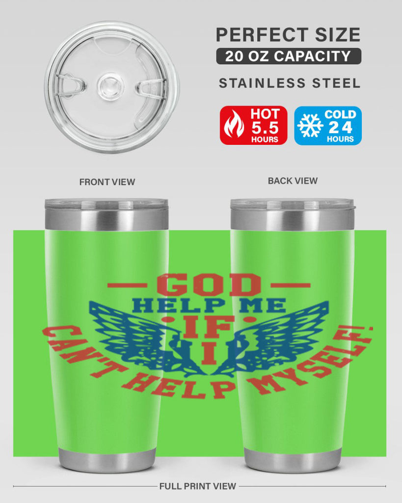 God help me if i cant help myself Style 12#- Fourt Of July- Tumbler