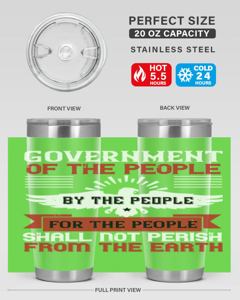 Government of the people by the people for the people shall not perish from the earth Style 96#- Fourt Of July- Tumbler