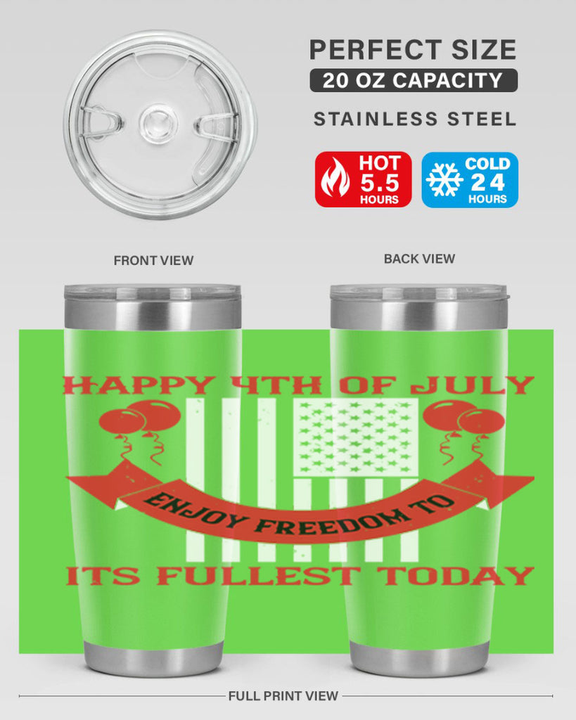 Happy th of July—enjoy freedom to its fullest today Style 101#- Fourt Of July- Tumbler