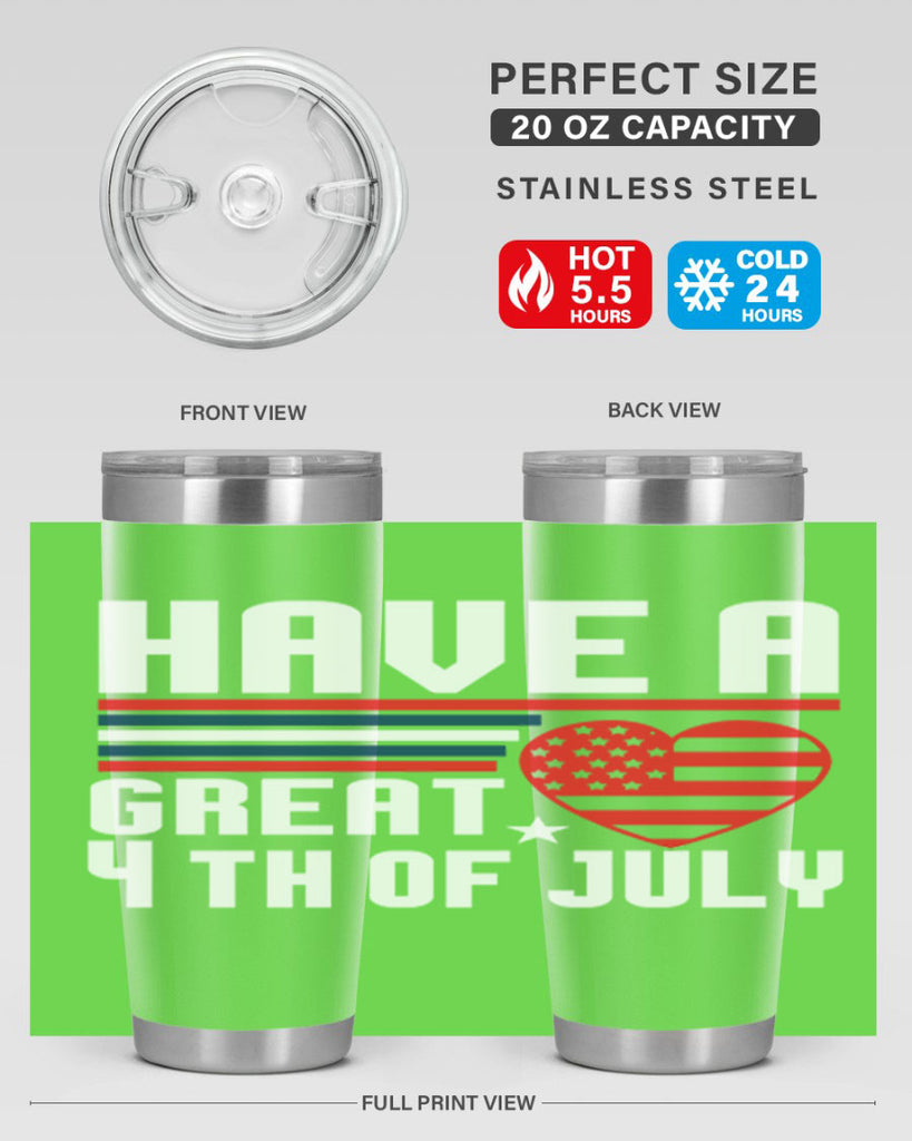 Have a great th of july Style 108#- Fourt Of July- Tumbler