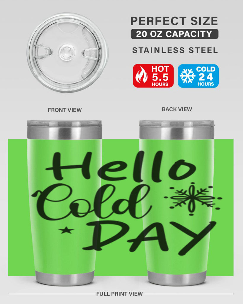 Hello Cold Day 142#- winter- Tumbler