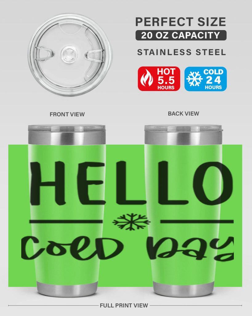 Hello Cold Day141#- winter- Tumbler