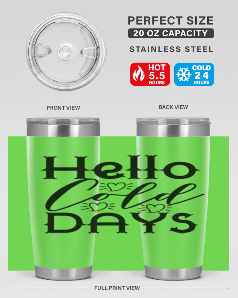 Hello Cold Days 148#- winter- Tumbler