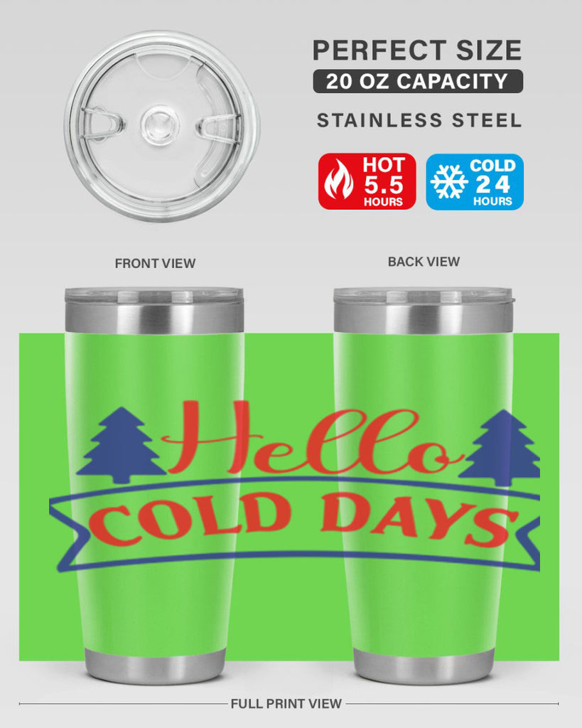 Hello Cold Days 172#- winter- Tumbler