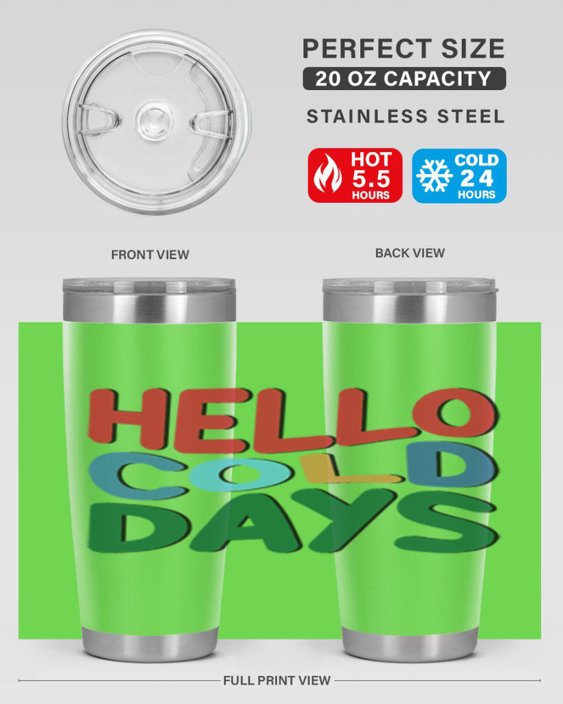 Hello Cold Days 173#- winter- Tumbler