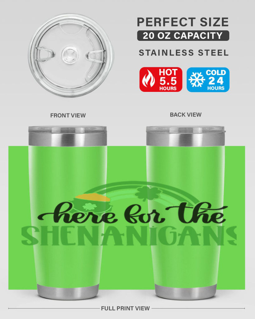 Here For The Shenanigans Style 87#- St Patricks Day- Tumbler