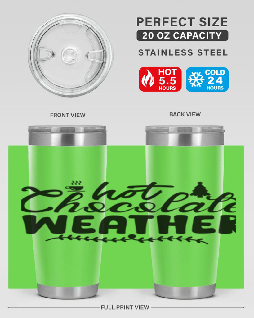 Hot Chocolate Weather 197#- winter- Tumbler