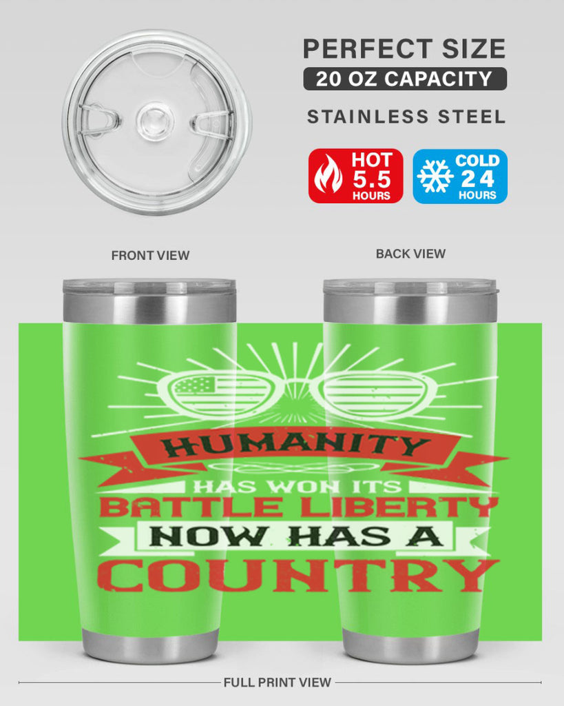 Humanity has won its battle Liberty now has a country Style 112#- Fourt Of July- Tumbler