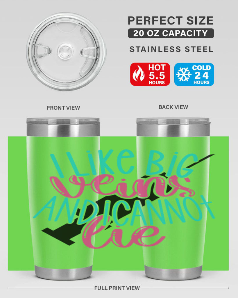 I Like Big Veins And I Can Not Lie Style Style 175#- nurse- tumbler