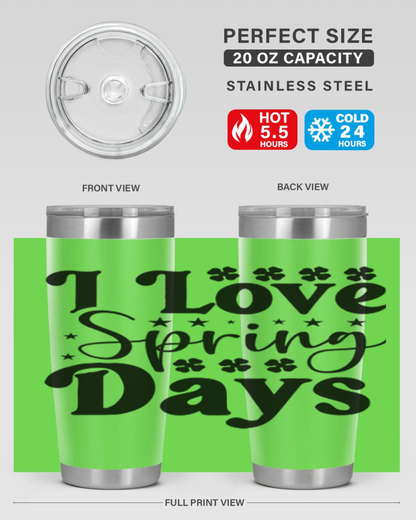 I Love Spring Days 267#- spring- Tumbler