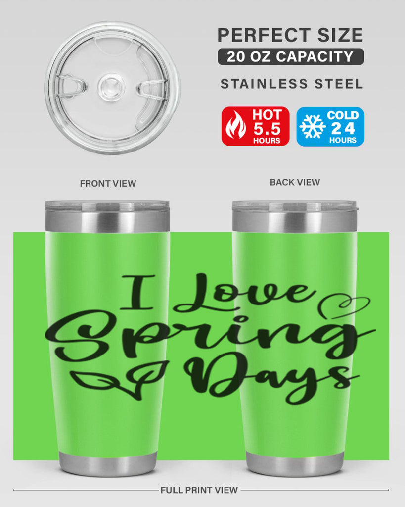 I Love Spring Days 269#- spring- Tumbler