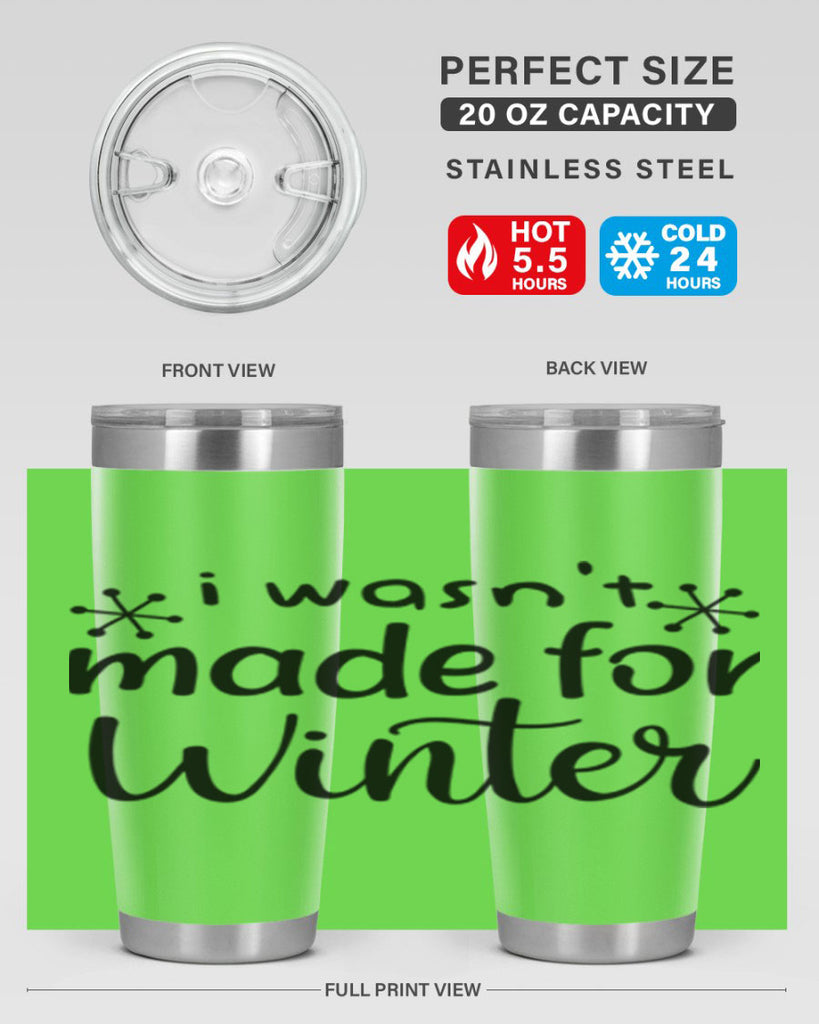I Wasnt Made For Winter 250#- winter- Tumbler