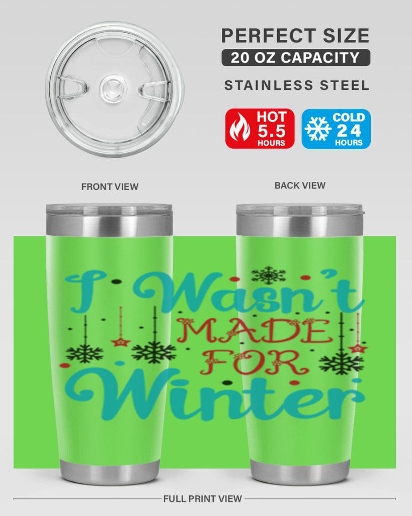 I Wasnt Made for Winter 249#- winter- Tumbler