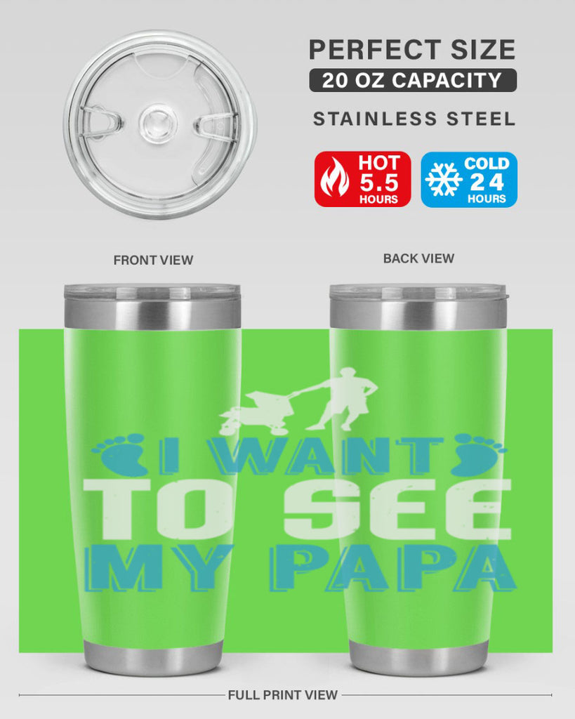 I want to see my papa Style 207#- baby- tumbler