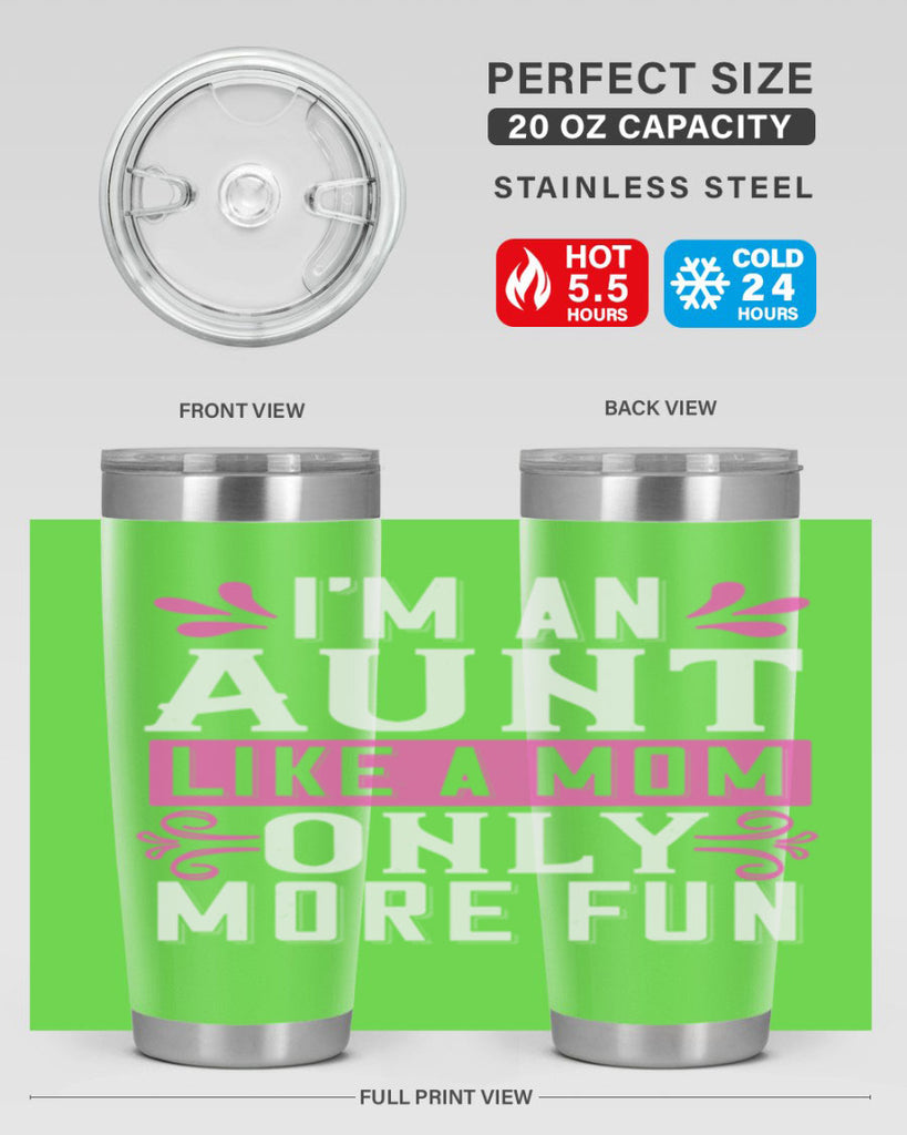 I’m an Aunt like a mom only more fun Style 42#- aunt- Tumbler