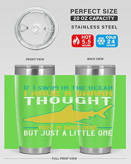 If I swim in the ocean I have a shark thought Not a bad one but just a little one Style 72#- shark  fish- Tumbler