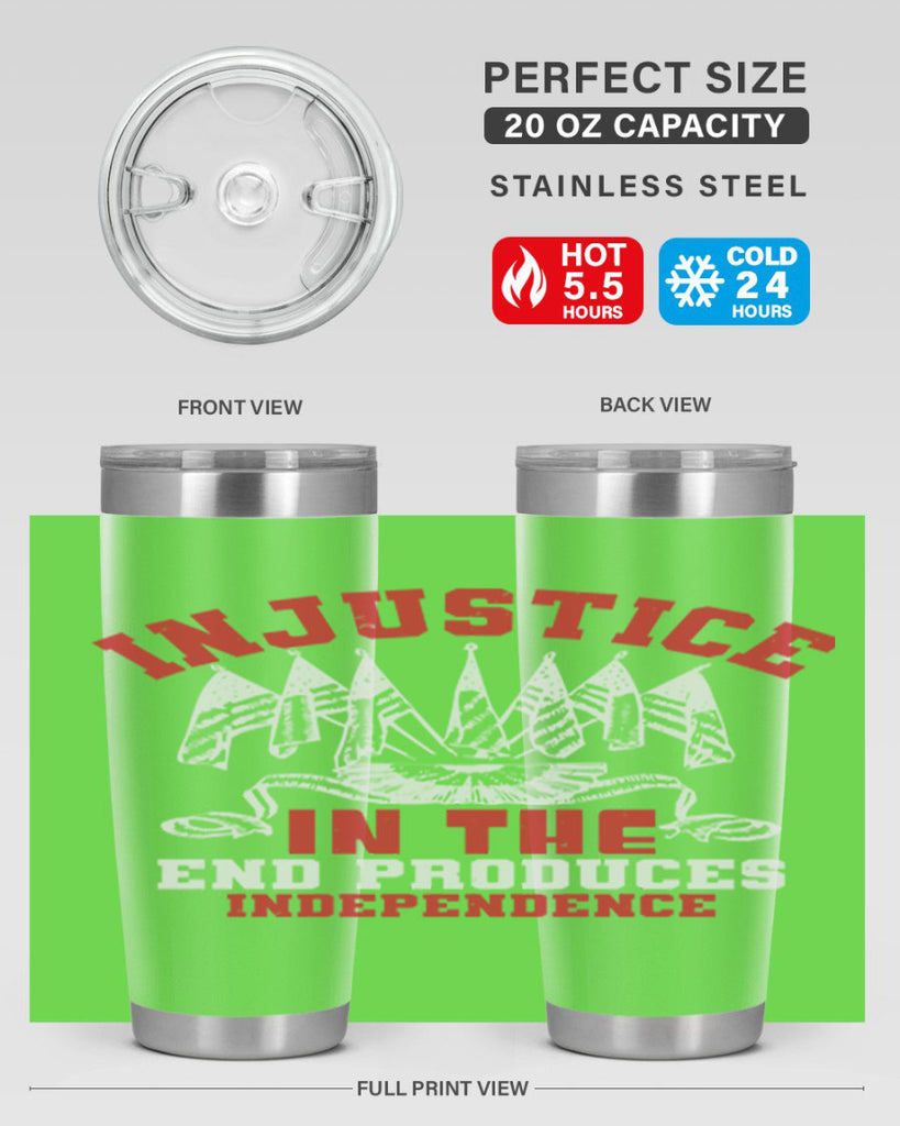 Injustice in the end produces Style 32#- Fourt Of July- Tumbler