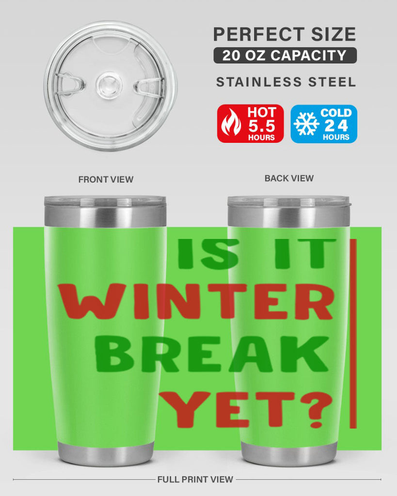 Is It Winter Break Yet 252#- winter- Tumbler