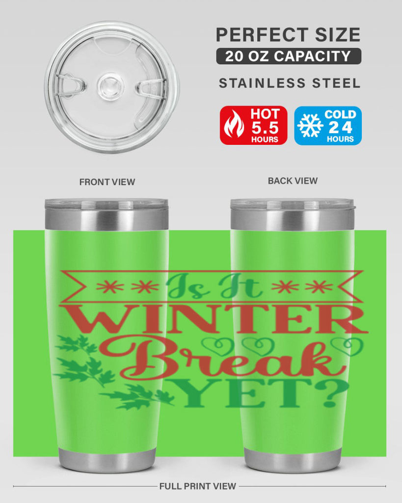 Is It Winter Break Yet 253#- winter- Tumbler