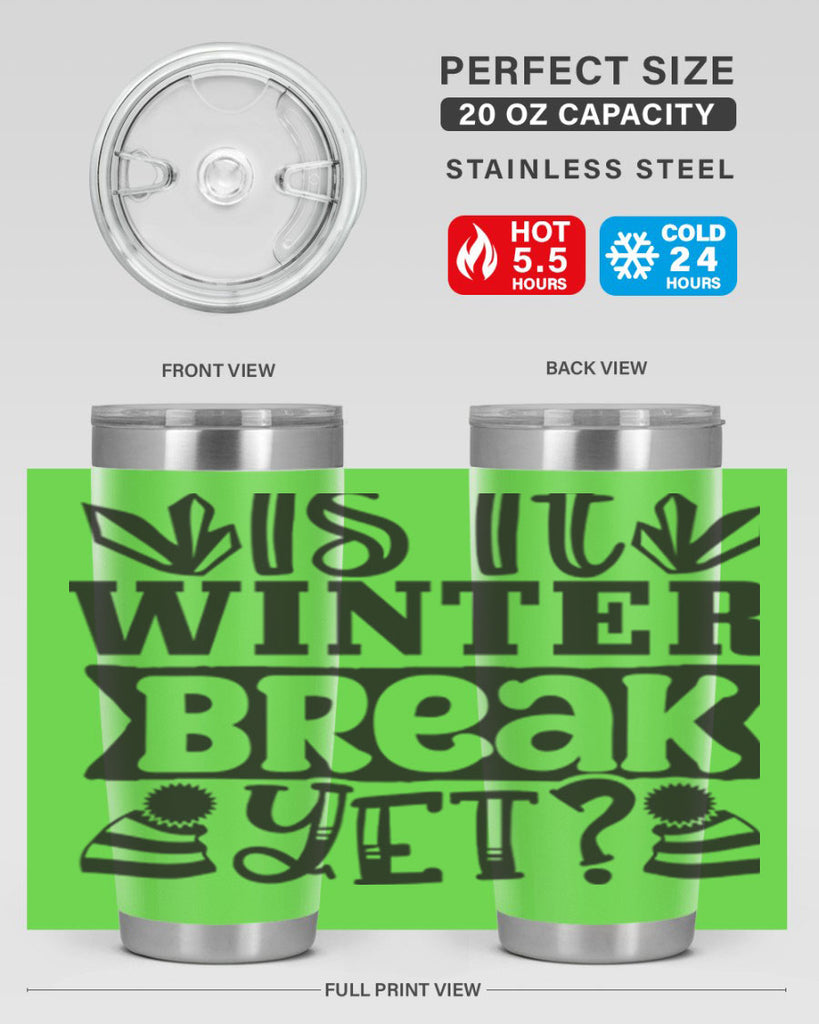 Is it winter break yet 255#- winter- Tumbler