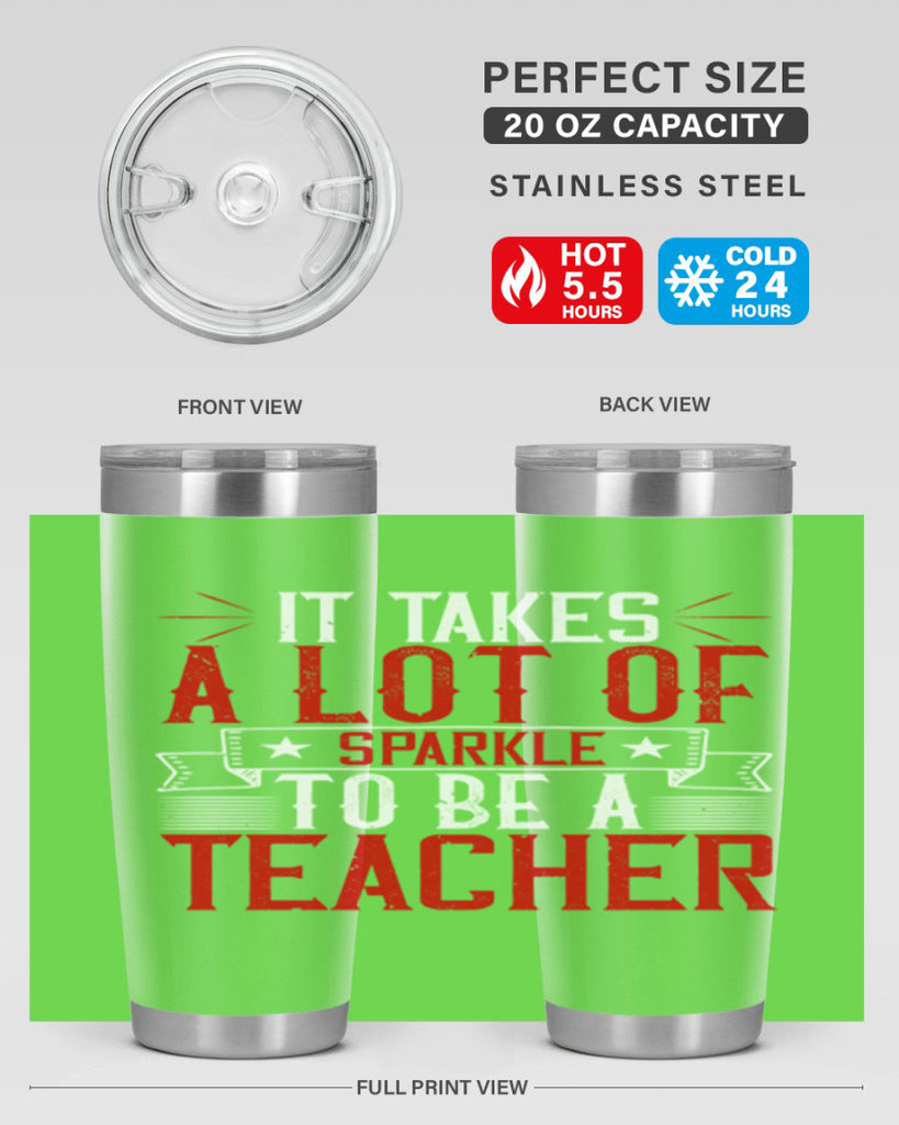 It Takes A Lot Of Sparkle To Be A Teacher Style 97#- teacher- tumbler