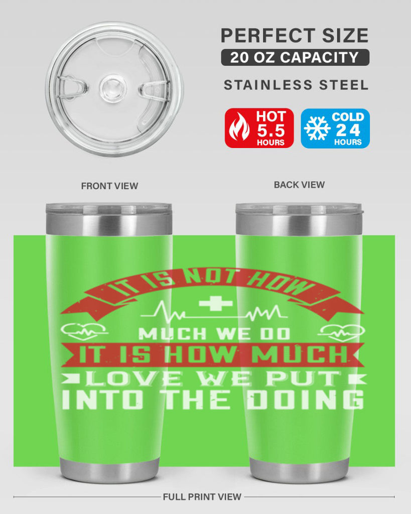 It is not how much we do – it is how much love we put into the doing Style 305#- nurse- tumbler