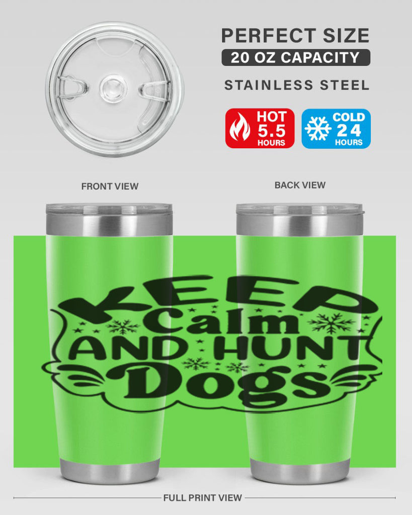 Keep Calm And Hunt Dogs 290#- spring- Tumbler