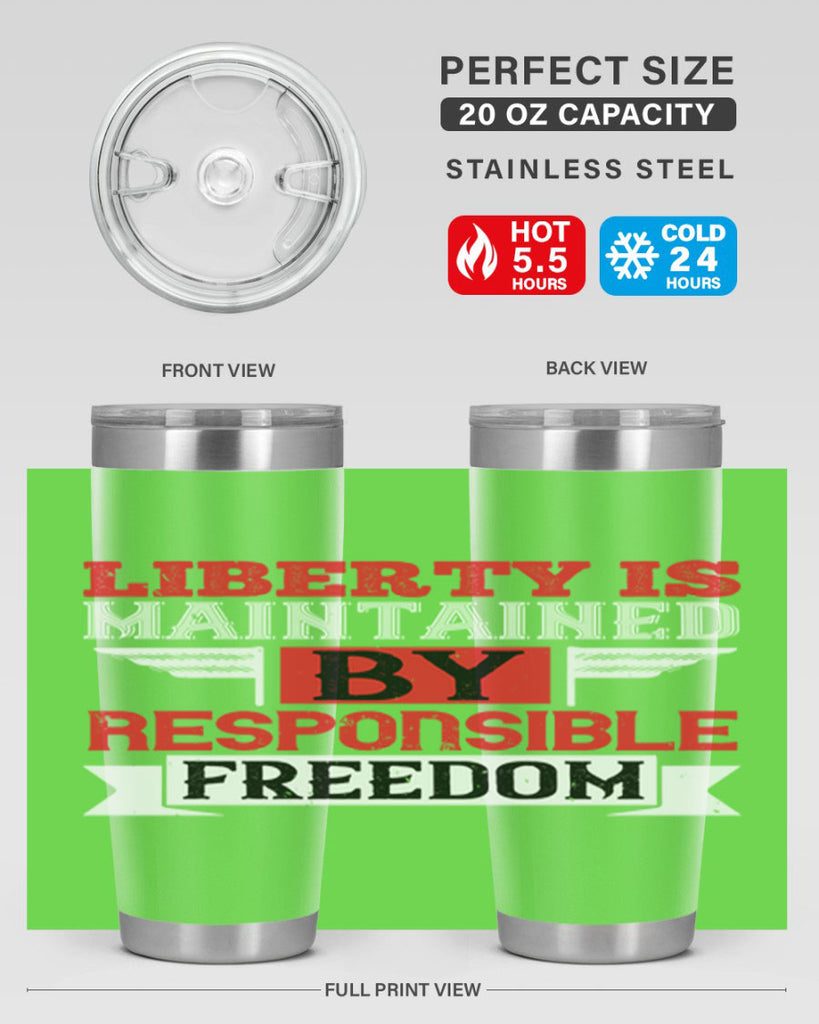 Liberty is maintained by responsible freedom Style 128#- Fourt Of July- Tumbler