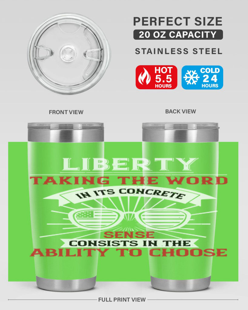 Liberty taking the word in its concrete sense consists in the ability to choose Style 131#- Fourt Of July- Tumbler
