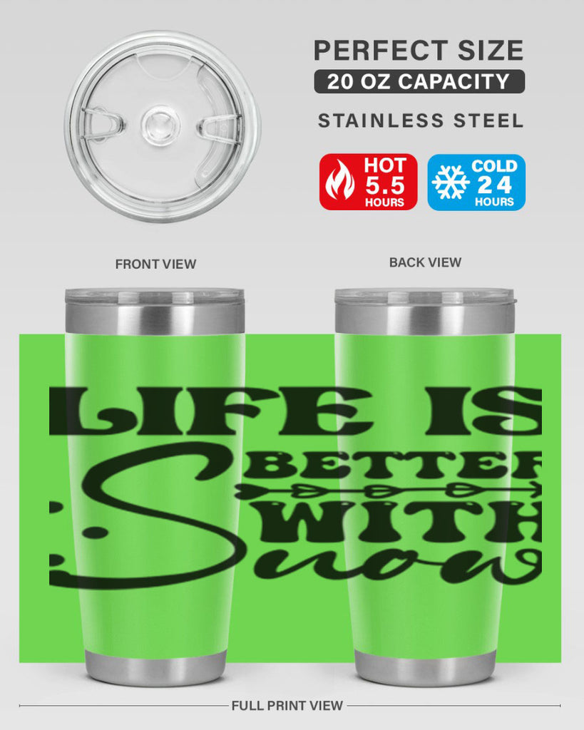 Life is better with snow 302#- winter- Tumbler
